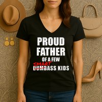 Funny Proud Father Of A Few Smart Ass Kids NOT Dumbass Kids Women's V-Neck T-Shirt