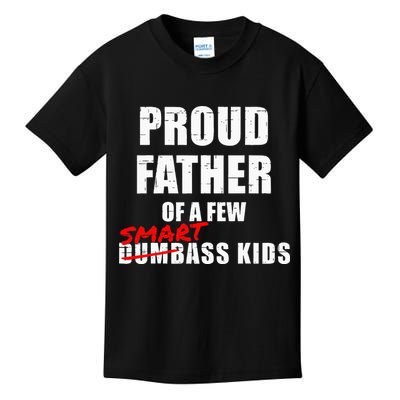Funny Proud Father Of A Few Smart Ass Kids NOT Dumbass Kids Kids T-Shirt