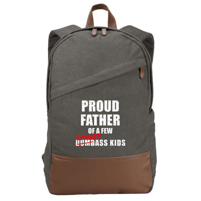 Funny Proud Father Of A Few Smart Ass Kids NOT Dumbass Kids Cotton Canvas Backpack