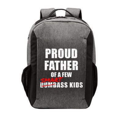 Funny Proud Father Of A Few Smart Ass Kids NOT Dumbass Kids Vector Backpack