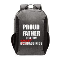 Funny Proud Father Of A Few Smart Ass Kids NOT Dumbass Kids Vector Backpack