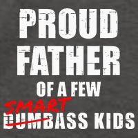 Funny Proud Father Of A Few Smart Ass Kids NOT Dumbass Kids Vector Backpack
