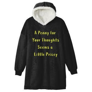 Funny Penny For Your Thoughts Sarcastic Joke Gift Hooded Wearable Blanket