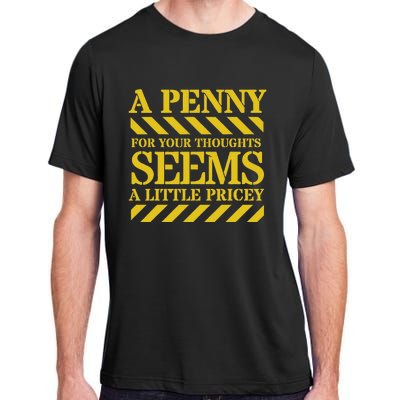 Funny Penny For Your Thoughts. Sarcastic Joke Adult ChromaSoft Performance T-Shirt