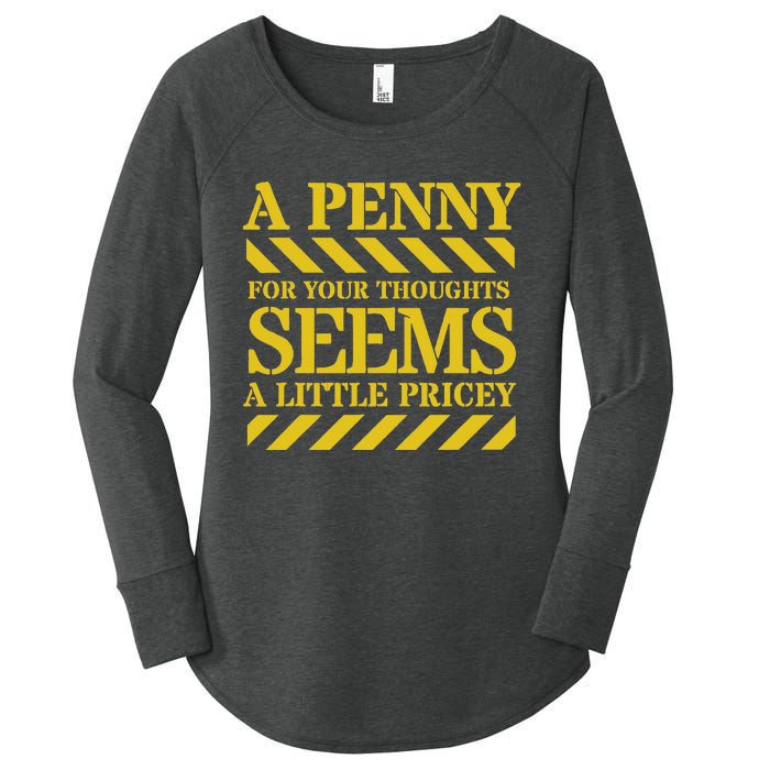 Funny Penny For Your Thoughts. Sarcastic Joke Women's Perfect Tri Tunic Long Sleeve Shirt