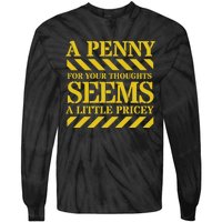 Funny Penny For Your Thoughts. Sarcastic Joke Tie-Dye Long Sleeve Shirt