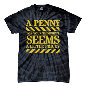 Funny Penny For Your Thoughts. Sarcastic Joke Tie-Dye T-Shirt