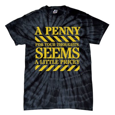 Funny Penny For Your Thoughts. Sarcastic Joke Tie-Dye T-Shirt