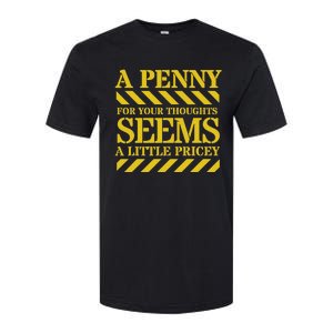 Funny Penny For Your Thoughts. Sarcastic Joke Softstyle CVC T-Shirt