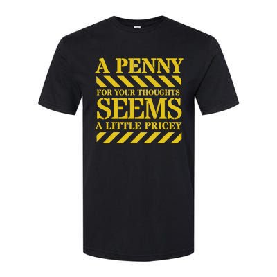 Funny Penny For Your Thoughts. Sarcastic Joke Softstyle CVC T-Shirt