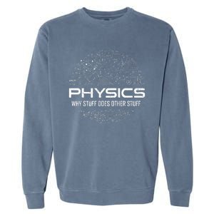 Funny Physics Funny Science Lover Science Teacher Science Garment-Dyed Sweatshirt