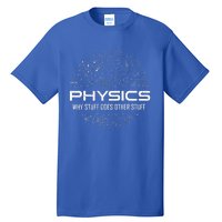 Funny Physics Funny Science Lover Science Teacher Science Tall T-Shirt