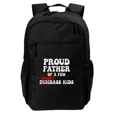 Funny Proud Father Of A Few Smart Ass Daily Commute Backpack