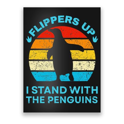 Funny Penguin Flippers Up I Stand With The Penguins Poster