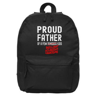 Funny Proud Father Of A Few Brilliant Hilarious Awesome 16 in Basic Backpack