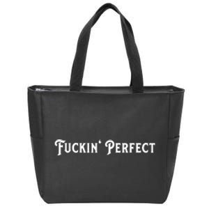 Fuckin Perfect Funny Text Zip Tote Bag