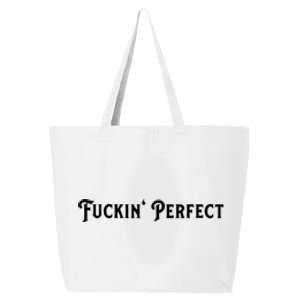 Fuckin Perfect Funny Text 25L Jumbo Tote