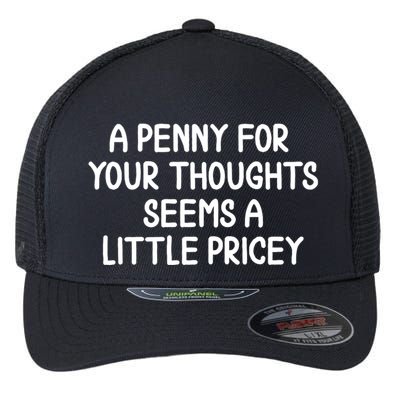 Funny Penny For Your Thoughts Sarcastic Joke Hilarious Cynical Sayings Graphic Flexfit Unipanel Trucker Cap