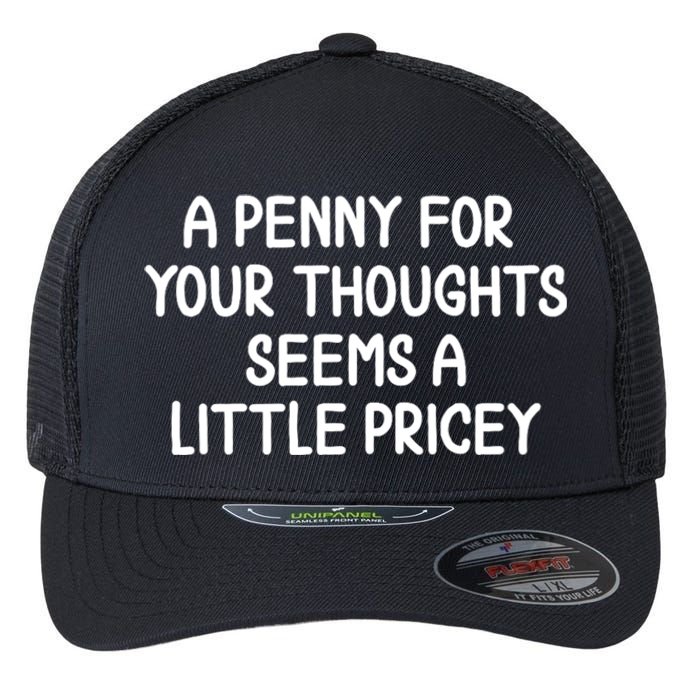 Funny Penny For Your Thoughts Sarcastic Joke Hilarious Cynical Sayings Graphic Flexfit Unipanel Trucker Cap