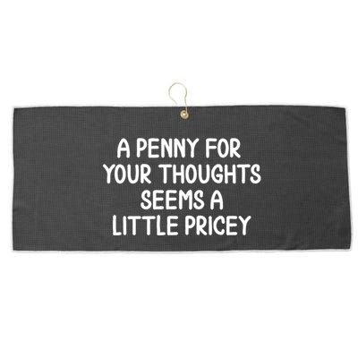 Funny Penny For Your Thoughts Sarcastic Joke Hilarious Cynical Sayings Graphic Large Microfiber Waffle Golf Towel