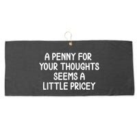 Funny Penny For Your Thoughts Sarcastic Joke Hilarious Cynical Sayings Graphic Large Microfiber Waffle Golf Towel