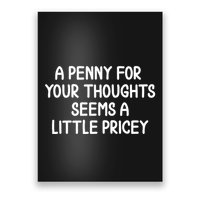 Funny Penny For Your Thoughts Sarcastic Joke Hilarious Cynical Sayings Graphic Poster