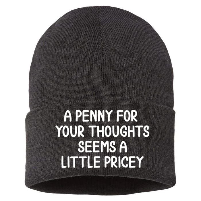 Funny Penny For Your Thoughts Sarcastic Joke Hilarious Cynical Sayings Graphic Sustainable Knit Beanie