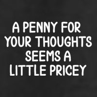 Funny Penny For Your Thoughts Sarcastic Joke Hilarious Cynical Sayings Graphic 25L Jumbo Tote