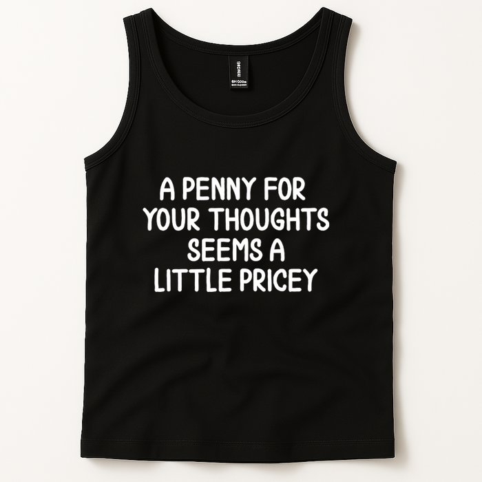 Funny Penny For Your Thoughts Sarcastic Joke Hilarious Cynical Sayings Graphic Tank Top