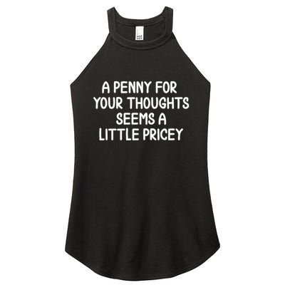 Funny Penny For Your Thoughts Sarcastic Joke Hilarious Cynical Sayings Graphic Women's Perfect Tri Rocker Tank