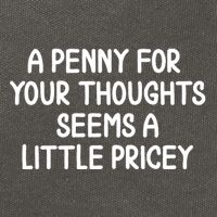 Funny Penny For Your Thoughts Sarcastic Joke Hilarious Cynical Sayings Graphic Cotton Canvas Backpack