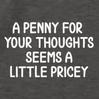 Funny Penny For Your Thoughts Sarcastic Joke Hilarious Cynical Sayings Graphic Vector Backpack