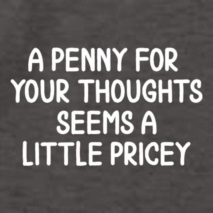 Funny Penny For Your Thoughts Sarcastic Joke Hilarious Cynical Sayings Graphic Vector Backpack
