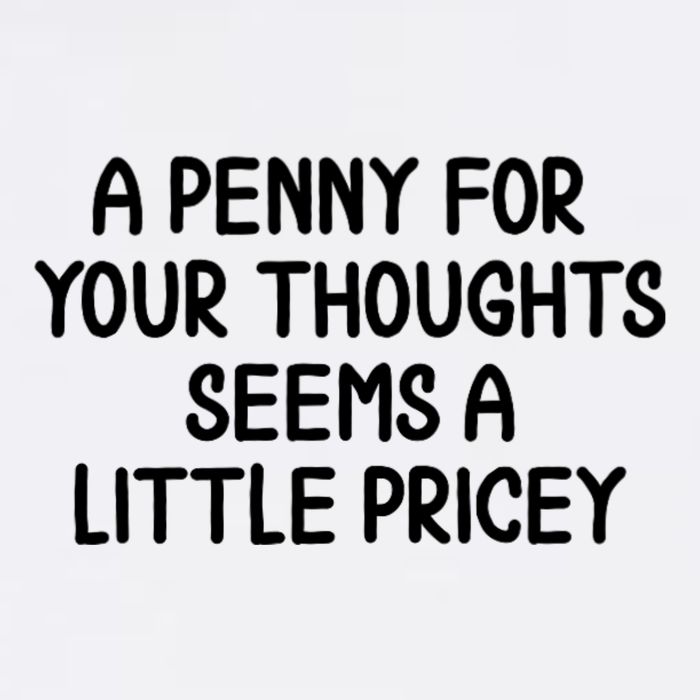 Funny Penny For Your Thoughts Sarcastic Joke Hilarious Cynical Sayings Graphic Garment-Dyed Sweatshirt