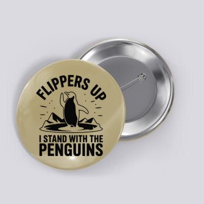 Funny Penguin Flippers Up I Stand With The Penguins Button