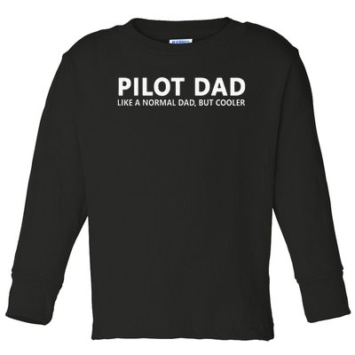 Funny Pilot Father Pilot Dad Toddler Long Sleeve Shirt