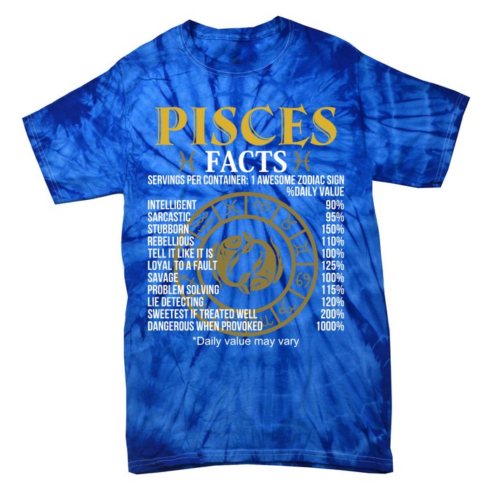 Funny Pisces Facts Awesome Zodiac Sign Birthday Gift Tie-Dye T-Shirt