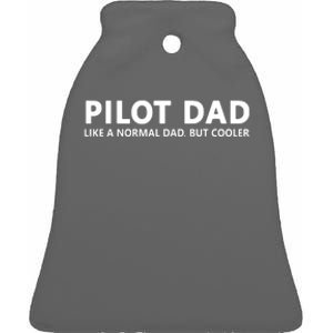 Funny Pilot Father Pilot Dad Ceramic Bell Ornament