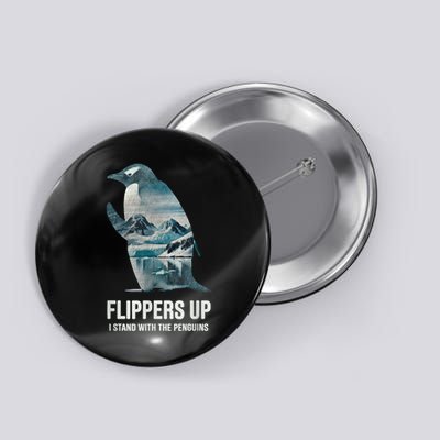 Funny Penguin Flippers Up I Stand With The Penguins Button