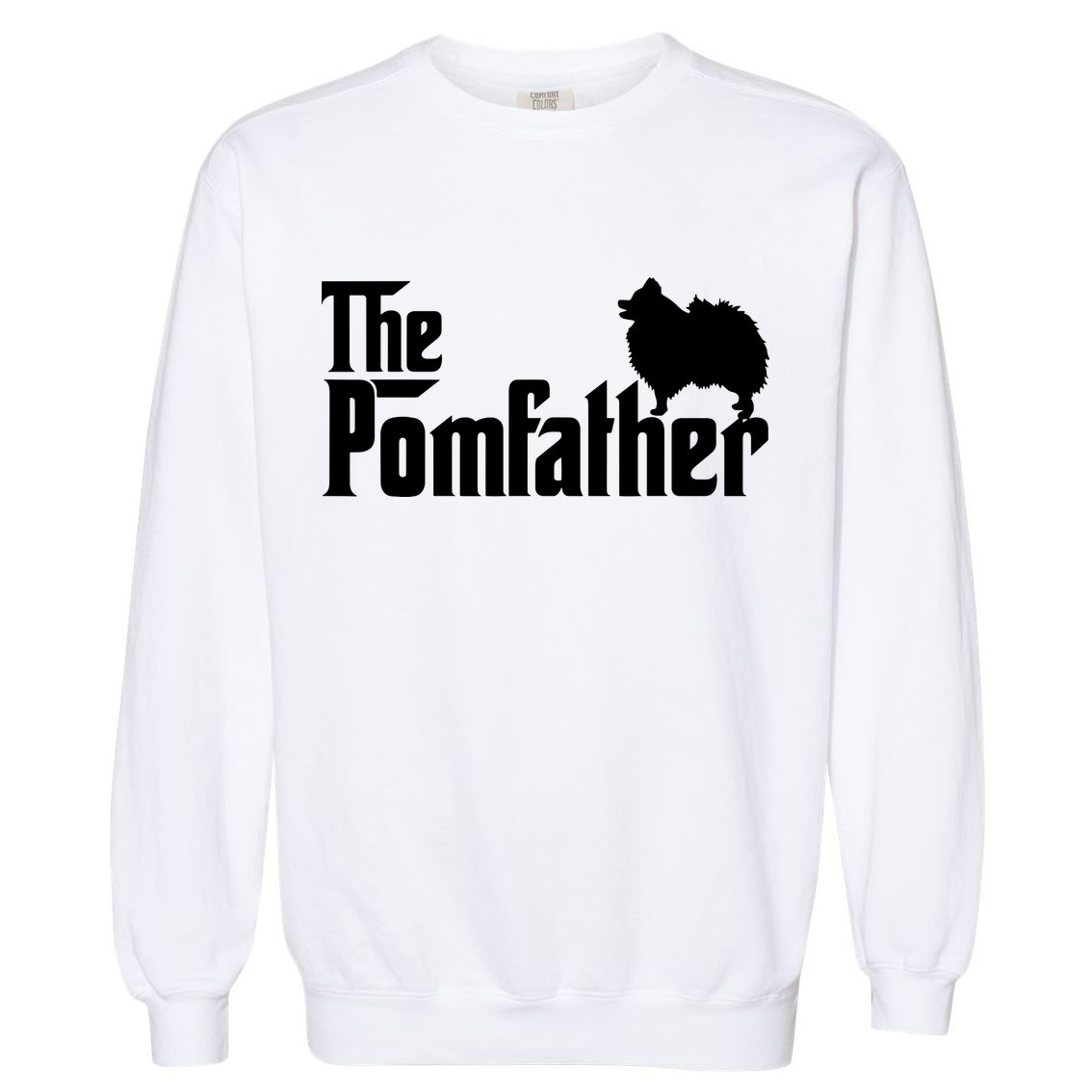 Funny Pomeranian Father Dad The Pom Father Dog Lover Garment-Dyed Sweatshirt