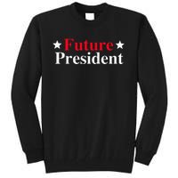 Future President Tall Sweatshirt