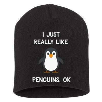 Funny Penguin Gift I Just Really Like Penguins OK Short Acrylic Beanie