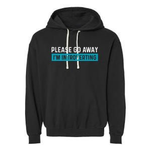 Funny Please Go Away IM Introverting Introversion Garment-Dyed Fleece Hoodie