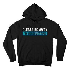 Funny Please Go Away IM Introverting Introversion Hoodie