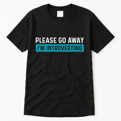 Funny Please Go Away IM Introverting Introversion Tall T-Shirt