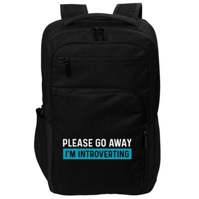 Funny Please Go Away IM Introverting Introversion Impact Tech Backpack