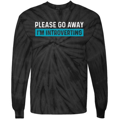 Funny Please Go Away IM Introverting Introversion Tie-Dye Long Sleeve Shirt