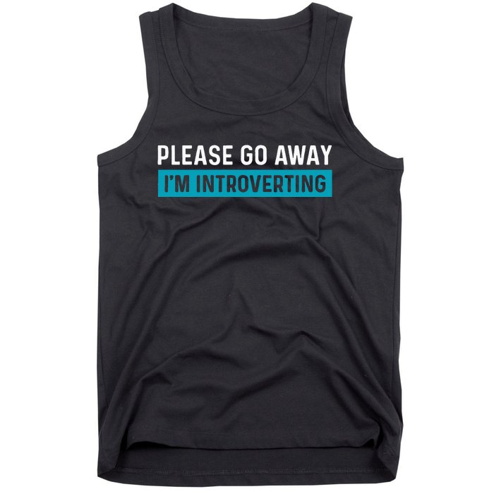 Funny Please Go Away IM Introverting Introversion Tank Top