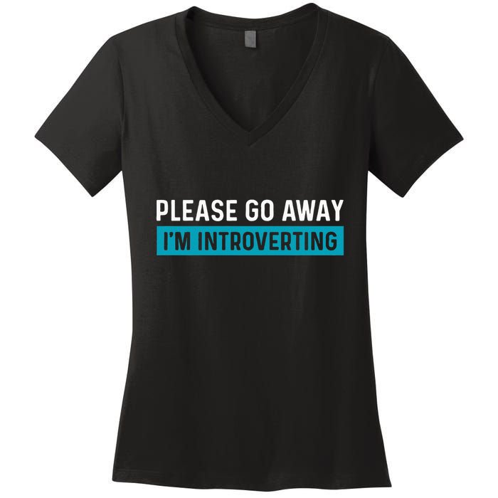 Funny Please Go Away IM Introverting Introversion Women's V-Neck T-Shirt