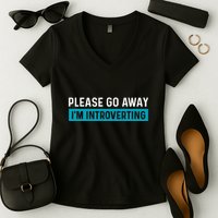 Funny Please Go Away IM Introverting Introversion Women's V-Neck T-Shirt